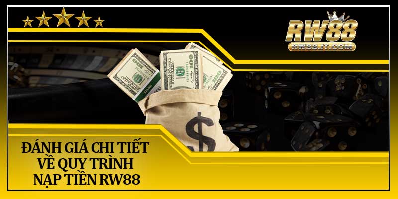 Đánh Giá Chi Tiết Về Quy Trình Nạp Tiền RW88