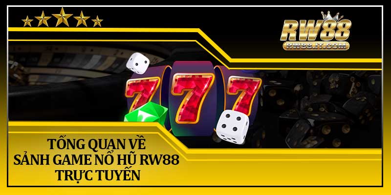 Tổng Quan Về Sảnh Game Nổ Hũ RW88 Trực Tuyến