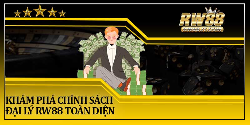 Khám Phá Chính Sách Đại Lý RW88 Toàn Diện