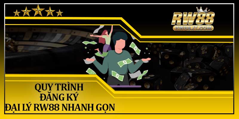 Quy Trình Đăng Ký Đại Lý RW88 Nhanh Gọn