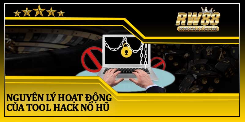 Nguyên Lý Hoạt Động Của Tool Hack Nổ Hũ