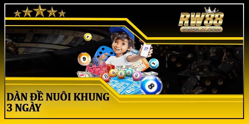 Dàn Đề Nuôi Khung 3 Ngày